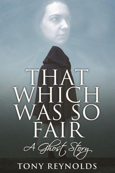 That Which Was So Fair - A Ghost Story (eBook, PDF)