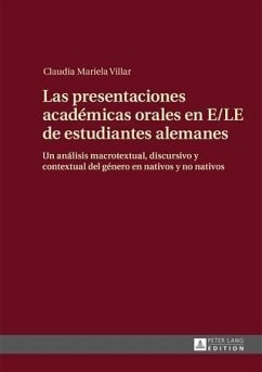 Las presentaciones academicas orales en E/LE de estudiantes alemanes (eBook, PDF) - Villar, Claudia