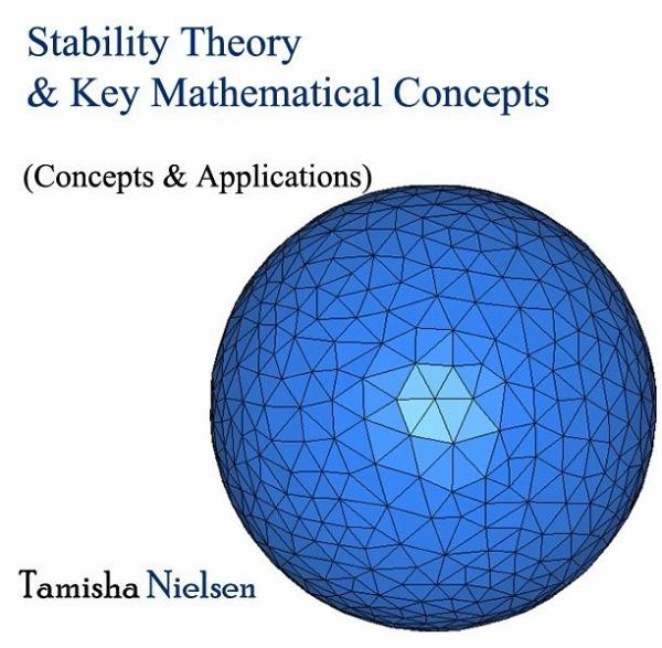 Stability Theory & Key Mathematical Concepts (Concepts & Applications) (eBook, PDF) Stability Theory & Key Mathematical Concepts (Concepts & Applications) (eBook, PDF)