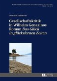 Gesellschaftskritik in Wilhelm Genazinos Roman Das Glueck in gluecksfernen Zeiten (eBook, PDF)