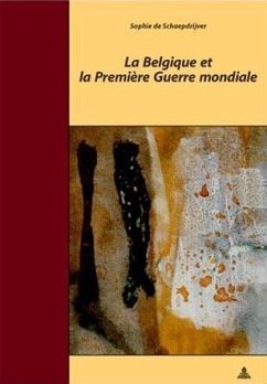 La Belgique et la Premiere Guerre mondiale (eBook, PDF) - De Schaepdrijver, Sophie