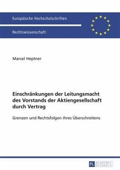 Einschraenkungen der Leitungsmacht des Vorstands der Aktiengesellschaft durch Vertrag (eBook, PDF) - Heptner, Marcel
