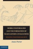 Mobile Pastoralism and the Formation of Near Eastern Civilizations (eBook, ePUB)