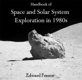 Handbook of Space and Solar System Exploration in 1980s (eBook, PDF) Handbook of Space and Solar System Exploration in 1980s (eBook, PDF)
