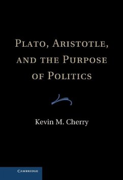 Plato, Aristotle, and the Purpose of Politics (eBook, ePUB) - Cherry, Kevin M.