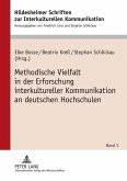 Methodische Vielfalt in der Erforschung interkultureller Kommunikation an deutschen Hochschulen (eBook, PDF)