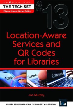 Location-Aware Services and QR Codes for Libraries (eBook, ePUB) - Murphy, Joseph H.