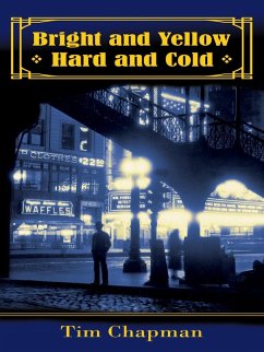 Bright and Yellow, Hard and Cold (eBook, ePUB) - Chapman, Tim