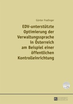 EDV-unterstuetzte Optimierung der Verwaltungssprache in Oesterreich am Beispiel einer einer oeffentlichen Kontrolleinrichtung (eBook, ePUB) - Gunter Fradinger, Fradinger