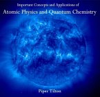 Important Concepts and Applications of Atomic Physics and Quantum Chemistry (eBook, PDF)