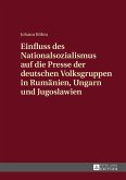 Einfluss des Nationalsozialismus auf die Presse der deutschen Volksgruppen in Rumaenien, Ungarn und Jugoslawien (eBook, ePUB)