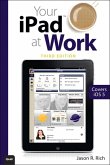 Your iPad at Work (Covers iOS 6 on iPad 2, iPad 3rd/4th generation, and iPad mini) (eBook, ePUB)