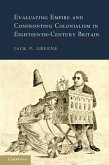 Evaluating Empire and Confronting Colonialism in Eighteenth-Century Britain (eBook, ePUB)