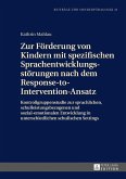 Zur Foerderung von Kindern mit spezifischen Sprachentwicklungsstoerungen nach dem Response-to-Intervention-Ansatz (eBook, PDF)