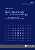 Freiheitsaufbruch und Friedensverlangen (eBook, PDF)