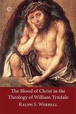 Blood of Christ in the Theology of William Tyndale (eBook, ePUB)