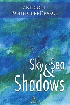 Sky and Sea Shadows (eBook, ePUB) - Pantelouri Drakou, Antigoni