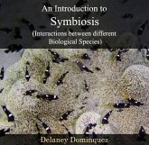 Introduction to Symbiosis (Interactions between different Biological Species), An (eBook, PDF) Introduction to Symbiosis (Interactions between different Biological Species), An (eBook, PDF)