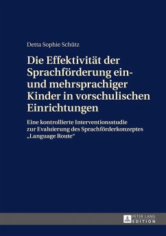 Die Effektivitaet der Sprachfoerderung ein- und mehrsprachiger Kinder in vorschulischen Einrichtungen (eBook, ePUB) - Detta Schutz, Schutz