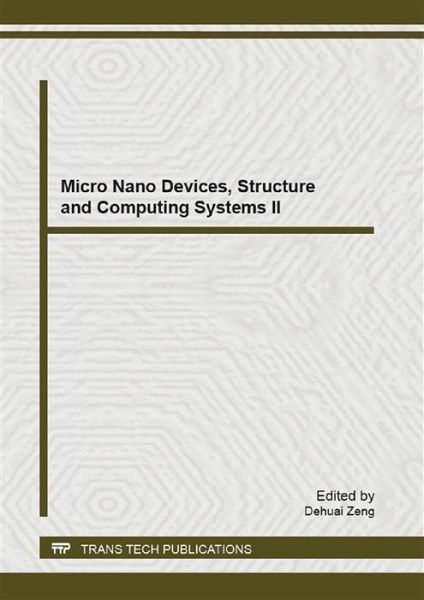 Micro Nano Devices, Structure and Computing Systems II (eBook, PDF) Micro Nano Devices, Structure and Computing Systems II (eBook, PDF)