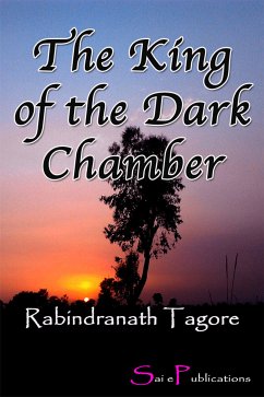 The King of the Dark Chamber (eBook, ePUB) - Tagore, Rabindranath