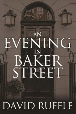 Holmes and Watson - An Evening In Baker Street (eBook, PDF) - Ruffle, David