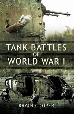 Tank Battles of World War I (eBook, ePUB) - Cooper, Bryan