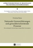 Nationale Grenzerfahrungen und grenzueberschreitende Prozesse (eBook, PDF)