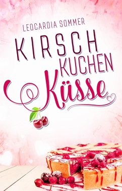 Kirschkuchenküsse (eBook, ePUB) - Sommer, Leocardia