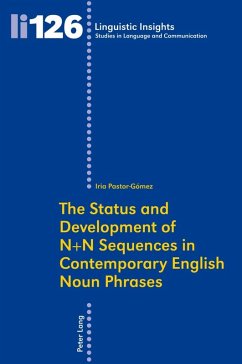 Status and Development of N+N Sequences in Contemporary English Noun Phrases (eBook, PDF) - Pastor Gomez, Iria