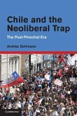 Chile and the Neoliberal Trap (eBook, ePUB) Chile and the Neoliberal Trap (eBook, ePUB)