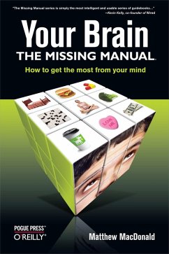 Your Brain: The Missing Manual (eBook, ePUB) - Macdonald, Matthew