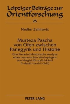 Murteza Pascha von Ofen zwischen Panegyrik und Historie (eBook, PDF) - Zahirovic, Nedim