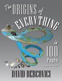 The Origins of Everything in 100 Pages (More or Less) (eBook, ePUB)