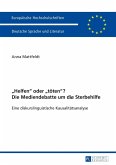 Helfen oder toeten? Die Mediendebatte um die Sterbehilfe (eBook, PDF)