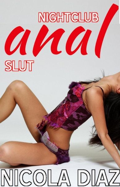 Nightclub Anal Slut (eBook, ePUB)