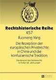 Die Rezeption der europaeischen Privatrechte in China und die konfuzianische Tradition (eBook, PDF)