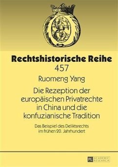 Die Rezeption der europaeischen Privatrechte in China und die konfuzianische Tradition (eBook, PDF) - Yang, Ruomeng