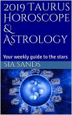 2019 Taurus Horoscope (2019 Horoscopes, #2) (eBook, ePUB) 2019 Taurus Horoscope (2019 Horoscopes, #2) (eBook, ePUB)