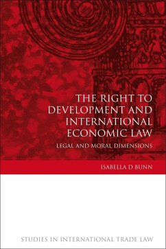 The Right to Development and International Economic Law (eBook, PDF) - Bunn, Isabella D