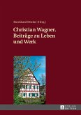 Christian Wagner. Beitraege zu Leben und Werk (eBook, PDF)