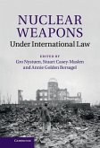 Nuclear Weapons under International Law (eBook, ePUB)