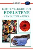 Eerste Veldgids tot Edelstene van Suider Afrika (eBook, PDF) Eerste Veldgids tot Edelstene van Suider Afrika (eBook, PDF)