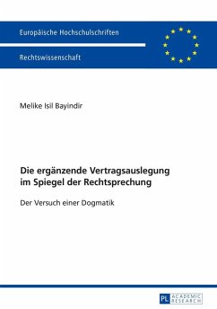 Die ergaenzende Vertragsauslegung im Spiegel der Rechtsprechung (eBook, ePUB) - Melike Bayindir, Bayindir