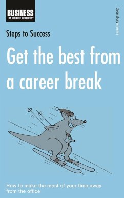 Get the Best from a Career Break (eBook, PDF) - Publishing, Bloomsbury