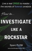 How to Investigate Like a Rockstar (Hacking the Planet) (eBook, ePUB)