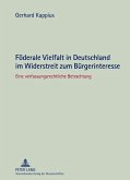 Foederale Vielfalt in Deutschland im Widerstreit zum Buergerinteresse (eBook, PDF)