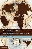 Geopolitics and the Anglophone Novel, 1890-2011 (eBook, ePUB)