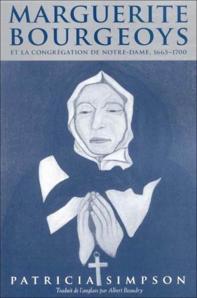 Marguerite Bourgeoys et la Congregation de Notre Dame, 1665-1670 (eBook, PDF) Marguerite Bourgeoys et la Congregation de Notre Dame, 1665-1670 (eBook, PDF)