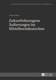 Zukunftsbezogene Aeuerungen im Mittelhochdeutschen (eBook, PDF)